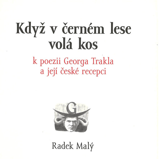 Když v černém lese volá kos : k poezii Georga Trakla a její české recepci