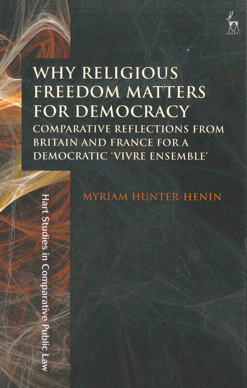 Why religious freedom matters for democracy : comparative reflections from Britain and France for a democratic 
