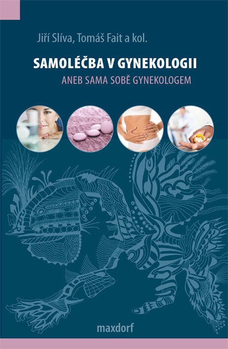 Samoléčba v gynekologii, aneb, Sama sobě gynekologem