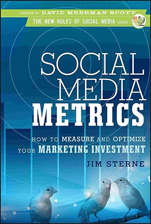 Social media metrics : how to measure and optimize your marketing investment