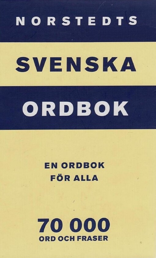 Norstedts svenska ordbok : en ordbok för alla
