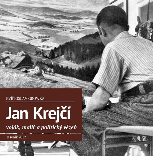 Jan Krejčí : voják, malíř a politický vězeň