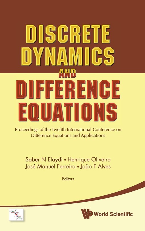 Discrete Dynamics and Difference Equations: Proceedings of the Twelfth International Conference on Difference Equations and Applications