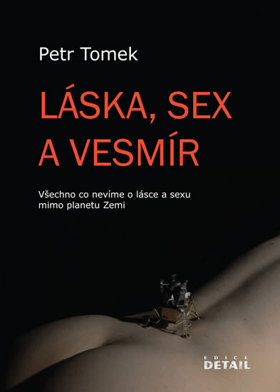 Láska, sex a vesmír : všechno co nevíme o lásce a sexu mimo planetu Zemi