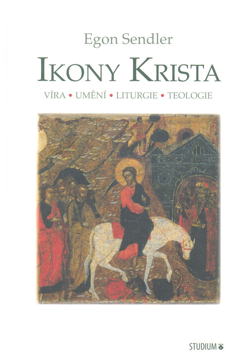 Ikony Krista : víra, umění, liturgie, teologie