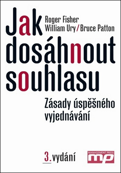 Jak dosáhnout souhlasu : zásady úspěšného vyjednávání