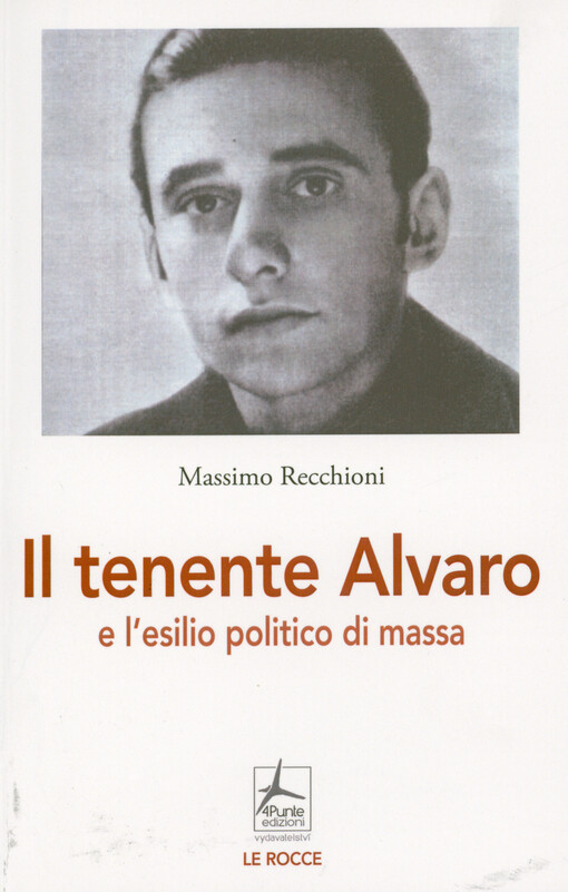 Il tenente Alvaro : e l'esilio politico di massa