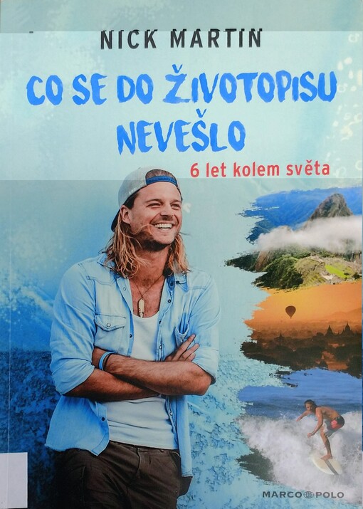 Co se do životopisu nevešlo : 6 let kolem světa /