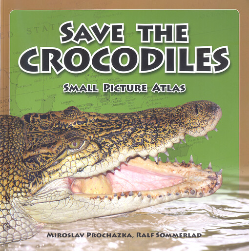 Save the crocodiles : small picture atlas