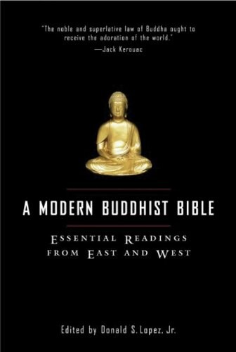 A Modern Buddhist Bible: Essential Readings from East and West