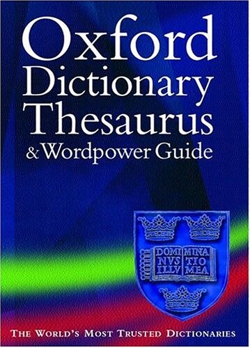 Oxford Dictionary, Thesaurus and Wordpower Guide