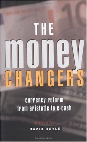The Money Changers: Currency Reform from Aristotle to E-Cash