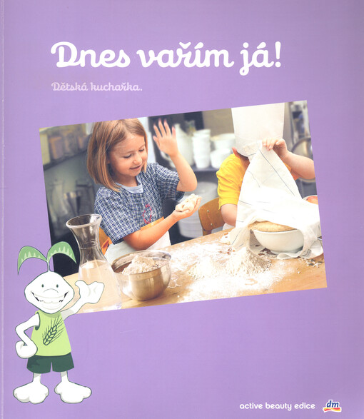 Dnes vařím já! : dětská kuchařka