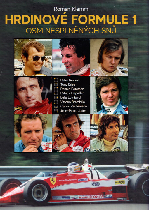 Hrdinové Formule 1. 3. díl, Osm nesplněných snů : Peter Revson, Tony Brise, Ronnie Peterson, Patrick Depailler, Lella Lombardi, Vittorio Brambilla, Carlos Reutemann, Jean-Pierre Jarier