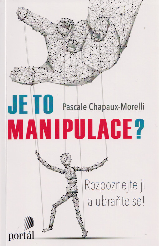 Je to manipulace? : rozpoznejte ji a ubraňte se!