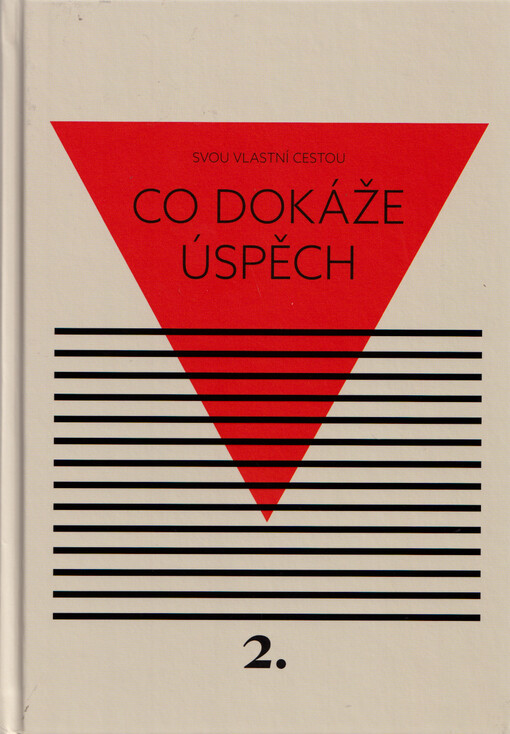 Svou vlastní cestou. Co dokáže úspěch