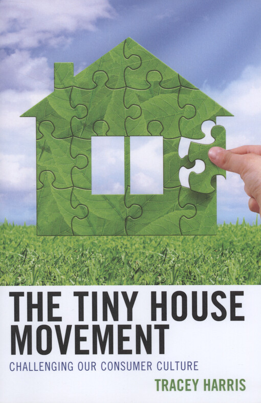 The tiny house movement : challenging our consumer culture