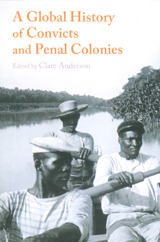 A global history of convicts and penal colonies