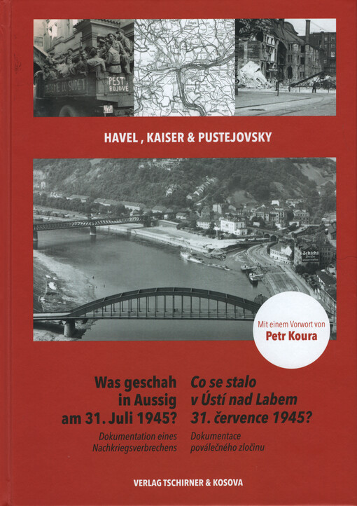Was geschah in Aussig am 31. Juli 1945? = Co se stalo v Ústí nad Labem 31. července 1945?