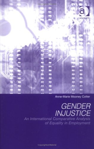 Gender Injustice: An International Comparative Analysis of Equality in Employment