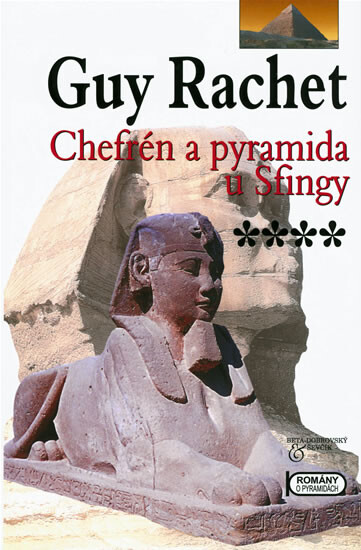 Chefrén a pyramida u Sfingy : nedokončená pyramida