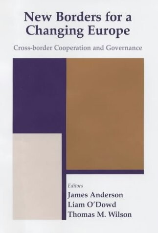 New Borders for a Changing Europe: Cross-Border Cooperation and Governance (Routledge Series in Federal Studies)
