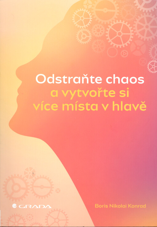 Odstraňte chaos a vytvořte si více místa v hlavě