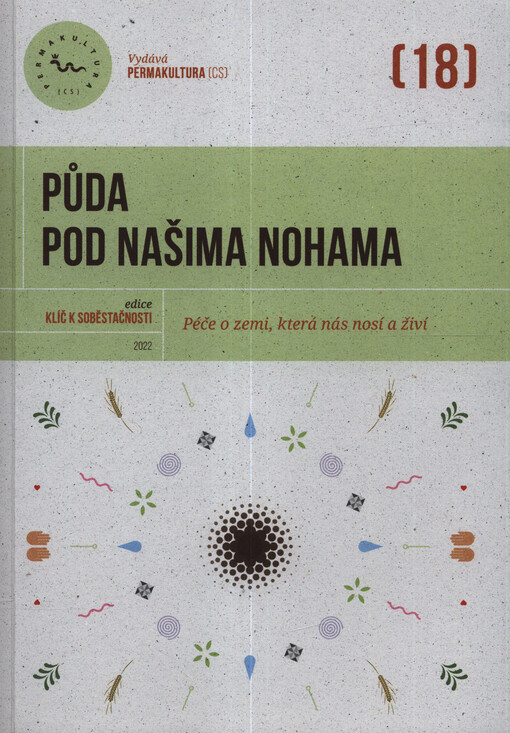 Půda pod našima nohama : péče o zemi, která nás nosí a živí
