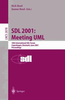 SDL 2001: Meeting UML: 10th International SDL Forum Copenhagen, Denmark, June 27-29, 2001. Proceedings (Lecture Notes in Computer Science)