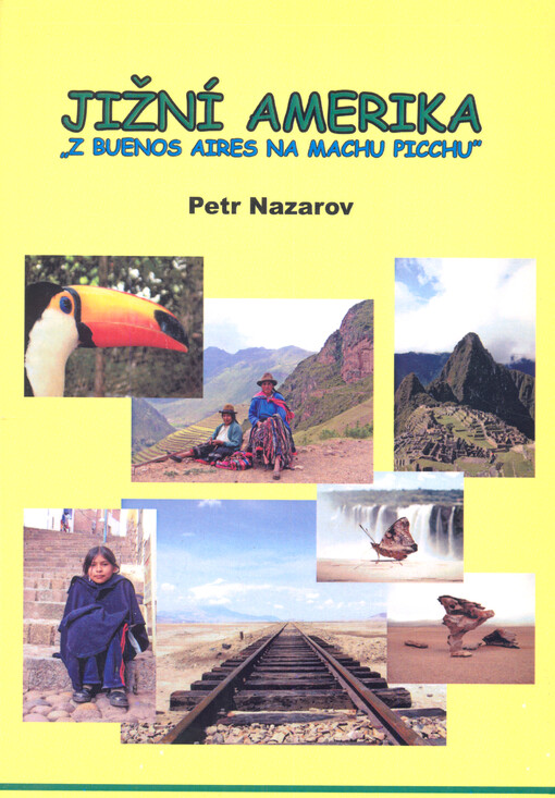 Jižní Amerika : z Buenos Aires na Machu Picchu