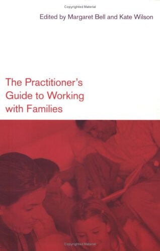Practitioner's Guide to Working With Families