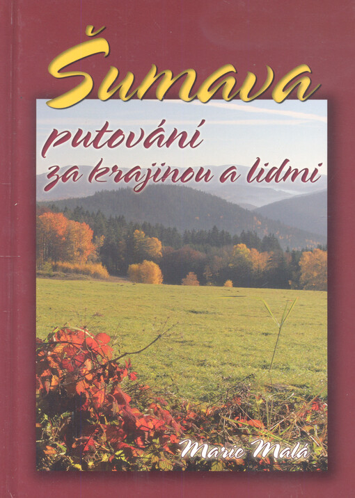 Šumava : putování za krajinou a lidmi