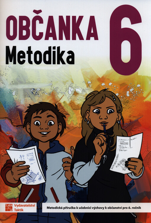 Občanka 6 : metodika : metodická příručka k učebnici výchovy k občanství pro 6. ročník