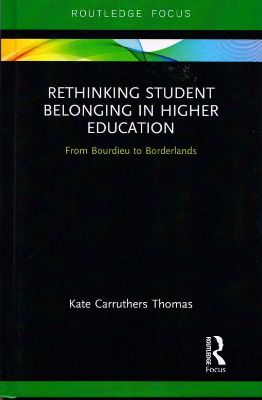 Rethinking student belonging in higher education : from Bourdieu to Borderlands