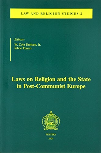 Law and Religion in Post-Communist Europe (European Consortium of Church and State Research, 1) (Law and Religion Studies)