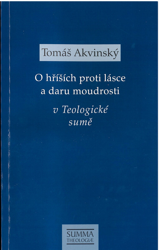 O hříších proti lásce a daru moudrosti v Teologické sumě : STh II-II, q. 34-46