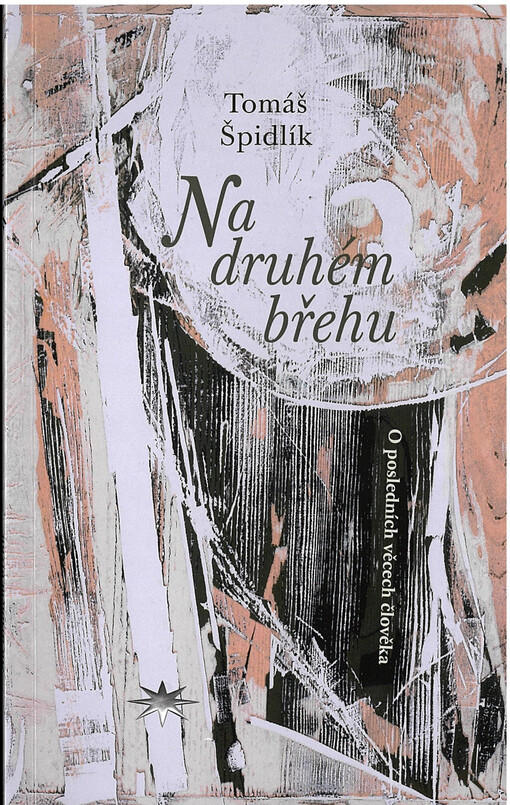 Na druhém břehu : o posledních věcech člověka