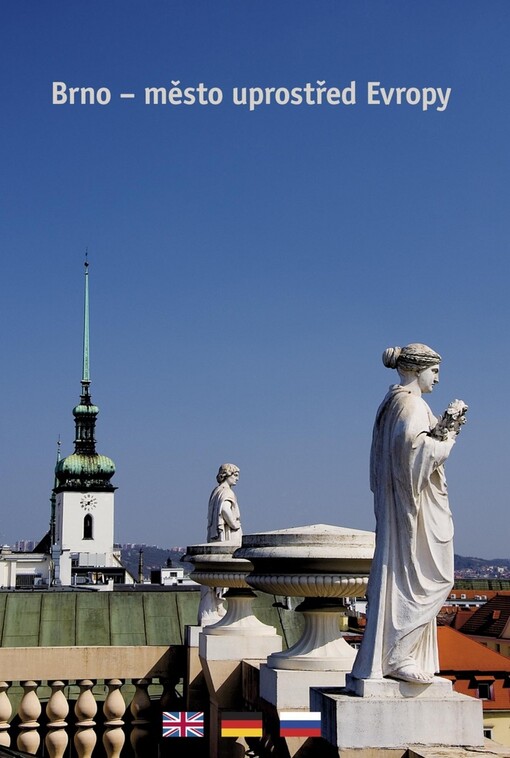 Brno - město uprostřed Evropy = Brno - a city in the centre of Europe = Brünn - Stadt in der Mitte Europas = Brno - gorod v centre Jevropy