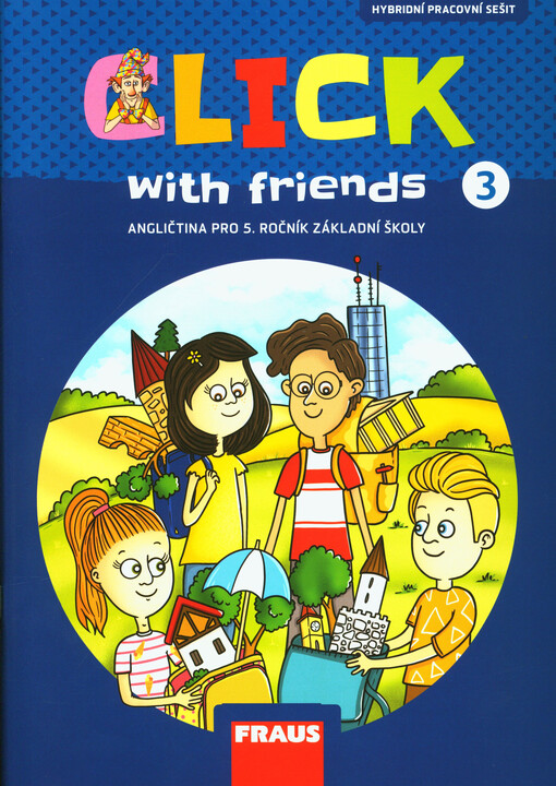 Click with friends : angličtina : hybridní pracovní sešit pro 5. ročník základní školy