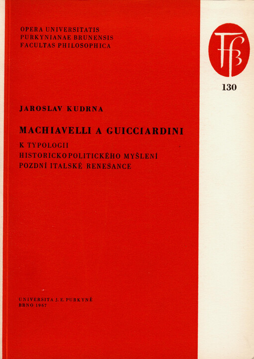 Machiavelli a Guicciardini : K typologii historickopolitického myšlení pozdní italské renesance