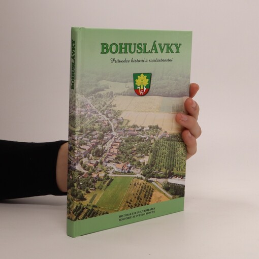 Bohuslávky : průvodce historí a současností