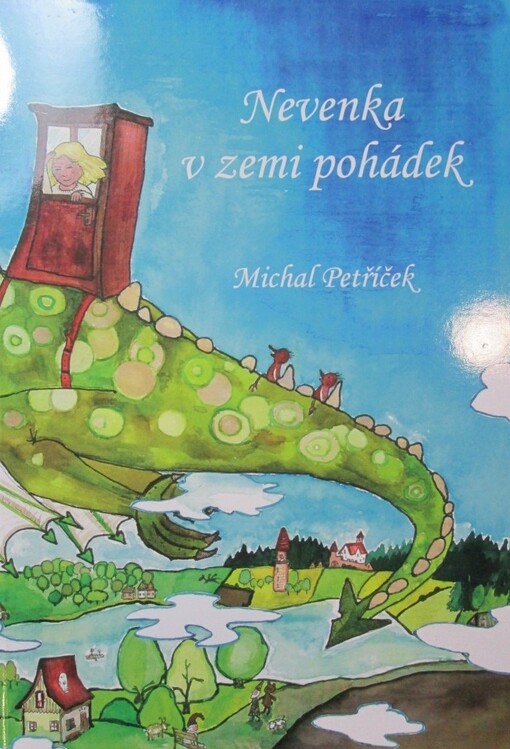 Nevenka v zemi pohádek : (podle téměř skutečných událostí vymyslel a sepsal Nevenčin strejda, speciálně jenom pro ni)