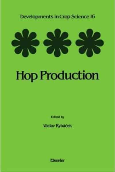 Hop Production, Volume 16 (Developments in Crop Science)