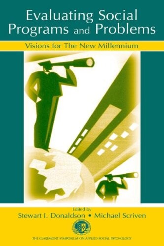 Evaluating Social Programs and Problems: Visions for the New Millennium (Claremont Symposium on Applied Social Psychology Series)