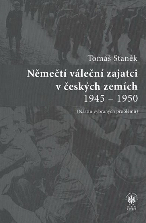 Němečtí váleční zajatci v českých zemích 1945-1950 :(nástin vybraných problémů)