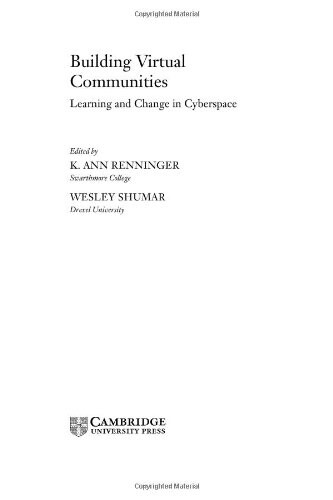 Building Virtual Communities: Learning and Change in Cyberspace (Learning in Doing: Social, Cognitive and Computational Perspectives)