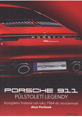 Porsche 911 : půlstoletí legendy : kompletní historie od roku 1964 do současnosti  (odkaz v elektronickém katalogu)