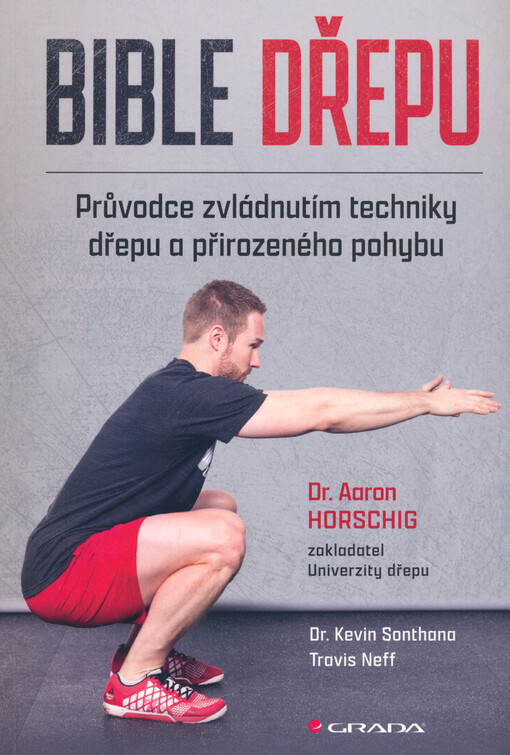 Bible dřepu : průvodce zvládnutím techniky dřepu a přirozeného pohybu
