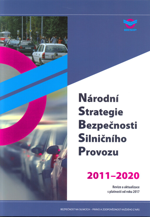 Národní strategie bezpečnosti silničního provozu 2011-2020 : revize a aktualizace s platností od roku 2017