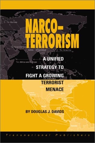 Narco-Terrorism: A Unified Strategy to Fight a Growing Terrorist Menace